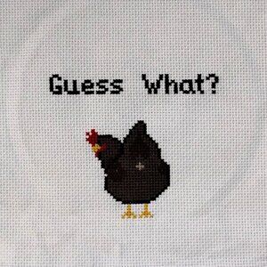 Guess What?  Chicken Butt! /  Cross Stitch / Completed, Hand Made